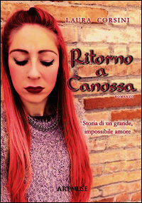 9788869840043 - Ritorno a Canossa. Storia di un grande, impossibile amore