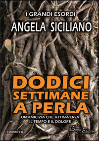 9788869840180 - Dodici settimane a Perla. Un'amicizia che attraversa il tempo e il dolore