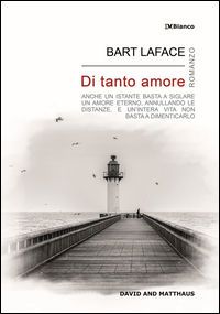 9788869841057 - Di tanto amore. Anche un istante basta a siglare un amore eterno, annullando le distanze, e un'intera vita non basta a d
