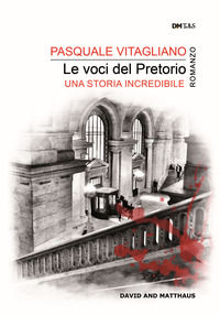 9788869841231 - Le voci del pretorio. una storia incredibile