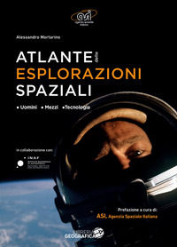 9788869852039 - Atlante delle esplorazioni spaziali. Uomini, missioni, tecnologie. Ediz. a colori