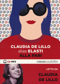 9788869861284 - Alla pari letto da Claudia De Lillo. Audiolibro. CD Audio formato MP3