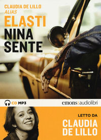 9788869863172 - Nina sente letto da Elasti Claudia. Audiolibro. CD Audio formato MP3. Ediz. integrale