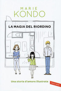 9788869875038 - La magia del riordino. Una storia d'amore illustrata