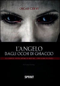 9788869902512 - L'angelo degli occhi di ghiaccio. Le campane hanno smesso di suonare l'Apocalisse ha inizio
