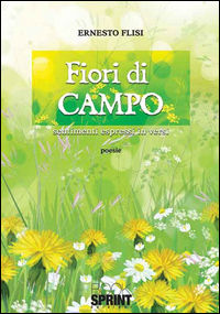 9788869906282 - Fiori di campo. Sentimenti espressi in versi