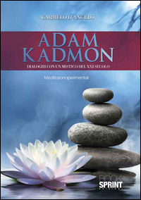 9788869909863 - Adam Kadmon. Dialoghi con un mistico del XXI secolo