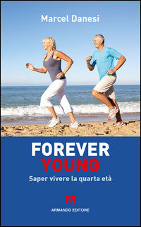 9788869921155 - Forever young. Saper vivere la quarta età