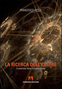 9788869921506 - La ricerca dell'essere. Il cammino verso il trascendente