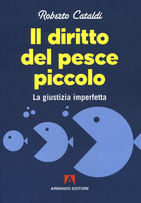9788869925795 - Il diritto del pesce piccolo. La giustizia imperfetta