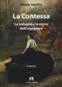 9788869926334 - La contessa. Le indagini e le storie dell'ingegnere