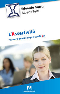 9788869927089 - L'assertività. Vincere quasi sempre con le 3 A
