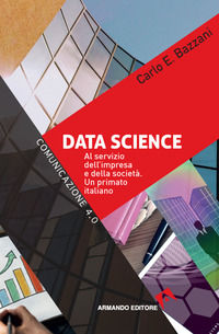 9788869927126 - Data science. Al servizio dell'impresa e della società. Un primato italiano