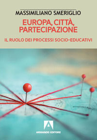 9788869927669 - Europa, città, partecipazione. Il ruolo dei processi socio-educativi
