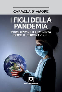 9788869928505 - I figli della pandemia. Rivoluzione illuminista dopo il coronavirus