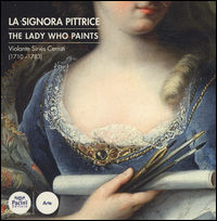 9788869951145 - Violante Siriès Cerroti (1710-1783). La signora pittrice-The lady who paints. Ediz. bilingue