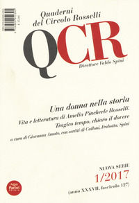 9788869952395 - QCR. Quaderni del Circolo Fratelli Rosselli (2017). Vol. 1: Una donna nella storia. Vita e letteratura di Amelia Pincher