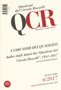 9788869953552 - QCR. Quaderni del Circolo Fratelli Rosselli (2017). Vol. 4: I 1500 nomi dei quaderni. Indice degli autori dei «Quaderni