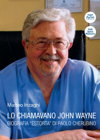 9788869957437 - Lo chiamavano John Wayne. Biografia 