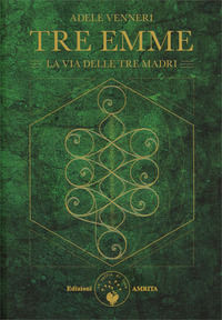 9788869963476 - Tre Emme. La via delle tre madri