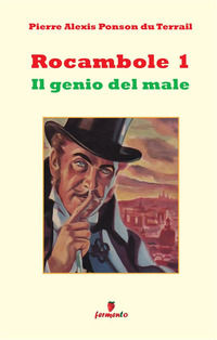 9788869977169 - Il genio del male. Rocambole. Vol. 1