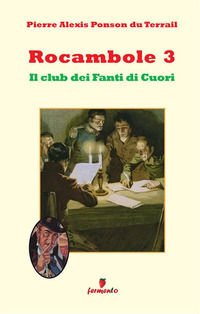 9788869977183 - Il club dei fanti di cuori. Rocambole. Nuova ediz.. Vol. 3/1