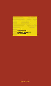 9788870008500 - Le radici culturali dell'Europa. Stati europei e libertà di religione e verso la religione