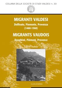 9788870167825 - Migranti valdesi. Delfinato, Piemonte, Provenza (1460-1560). Ediz. italiana e francese