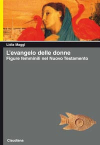 9788870168013 - L'Evangelo delle donne. Figure femminili nel Nuovo Testamento