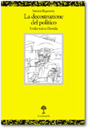 9788870186208 - La decostruzione del politico. Undici tesi su Derrida