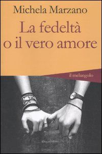 9788870188080 - La fedeltà o il vero amore