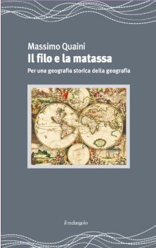 9788870188868 - Il filo e la matassa. Paesaggi storico-geografici