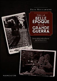 9788870329131 - Storia della Valle d'Aosta dal 1870 al 1919. Dalla Belle Époque alla grande guerra