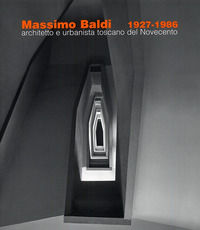 9788870384680 - Massimo Baldi (1927-1986). Architetto e urbanista toscano del Novecento