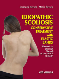 9788870515169 - Idiopathic scoliosis. Conservative treatment with elastic bands. theoretical and practical handbook of the Rovatti metho