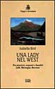 9788870633740 - Una lady nel West. Tra pionieri, serpenti e banditi sulle Montagne Rocciose