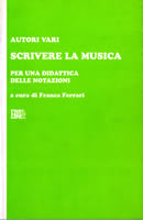 9788870633948 - Scrivere la musica. Per una didattica delle notazioni