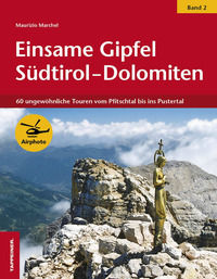 9788870737141 - Einsame Gipfel Südtirol-Dolomiten. Vol. 2: 60 ungewöhnliche Touren vom Pfitschtal bis ins Pustertal