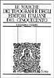 9788870755008 - Le marche dei tipografi e degli editori italiani del Cinquecento. Repertorio di figure, simboli e soggetti e dei relativ