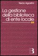 9788870756241 - La gestione della biblioteca di ente locale