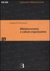9788870756838 - Biblioteconomia e culture organizzative