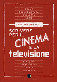 9788870759747 - Scrivere per il cinema e la televisione