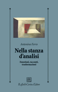 9788870784008 - Nella stanza d'analisi. Emozioni, racconti, trasformazioni
