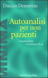 9788870787733 - Autoanalisi per non pazienti. Inquietudine e scrittura di sé