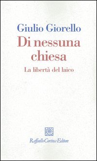 9788870789751 - Di nessuna chiesa. La libertà del laico