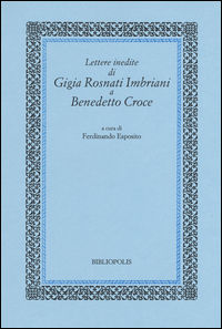 9788870886320 - Lettere inedite di Gigia Rosnati Imbriani a Benedetto Croce