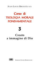 9788870945478 - Corso di teologia morale fondamentale. Vol. 3: Creato a immagine di Dio.