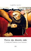 9788870947397 - Terra che diventa cielo. L'inabitazione trinitaria in san Francesco