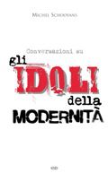 9788870947502 - Conversazioni sugli idoli della modernità