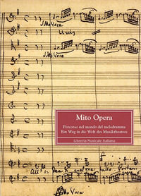 9788870963052 - Mito opera. Percorso nel mondo del melodramma. Ein Weg in die Welt desMusiktheaters
